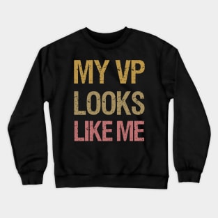 my vp looks like me vice president vintage Crewneck Sweatshirt